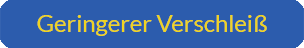 Slogan Geringerer Verschleiss